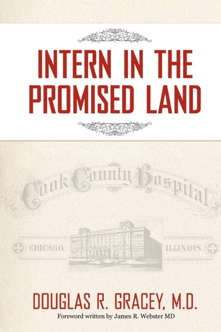 Intern in the Promised Land: Cook County Hospital