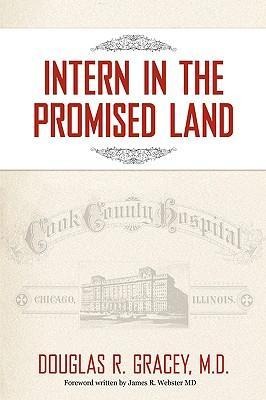 Intern in the Promised Land: Cook County Hospital