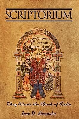 Scriptorium: They Wrote the Book of Kells