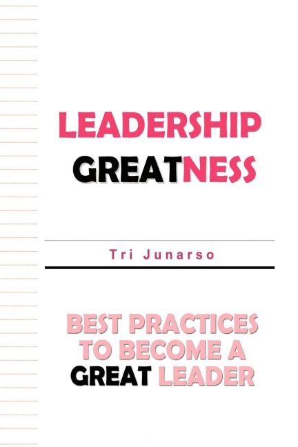 Leadership Greatness: Best Practices To Become A Great Leader