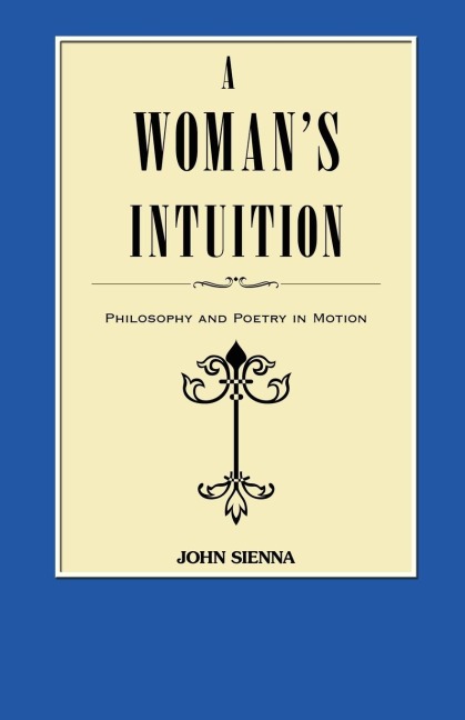 A Womans Intuition: Philosophy and Poetry in Motion