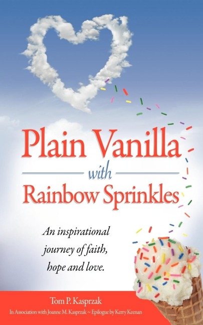 Plain Vanilla with Rainbow Sprinkles: An Inspirational Story of Faith, Hope and Love