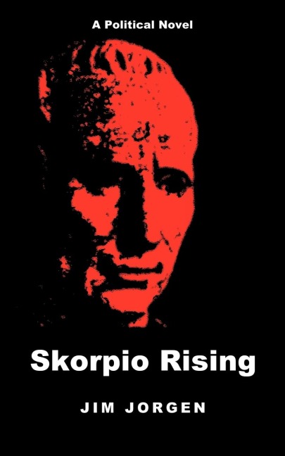 Skorpio Rising: A Political Novel