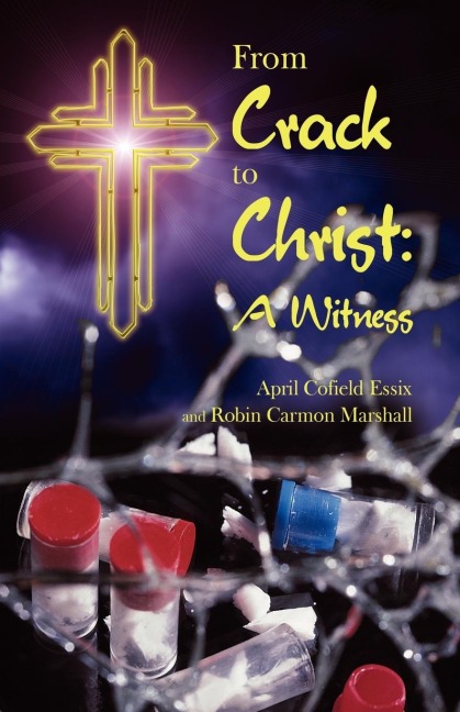 From Crack to Christ: A Witness