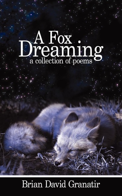 A Fox Dreaming: A Collection of Poems