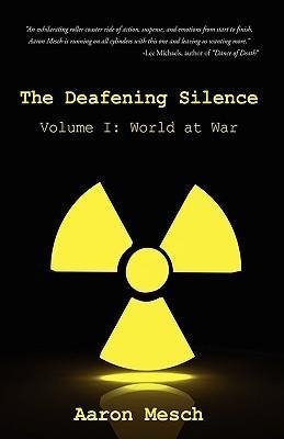 The Deafening Silence: Volume I: World at War