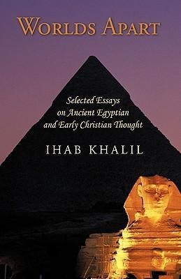 Worlds Apart: Selected Essays on Ancient Egyptian and Early Christian Thought