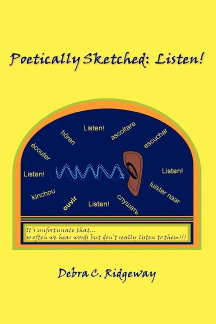 POETICALLY SKETCHED: LISTEN!!!