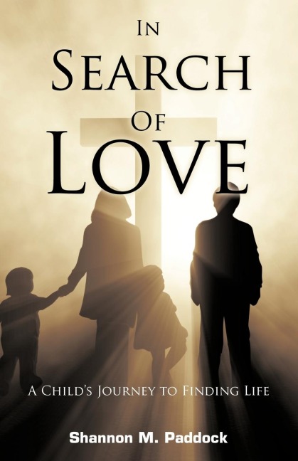 In Search of Love: A Childs Journey to Finding Life
