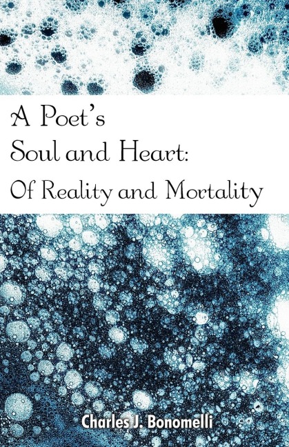 A Poets Soul and Heart: Of Reality and Mortality