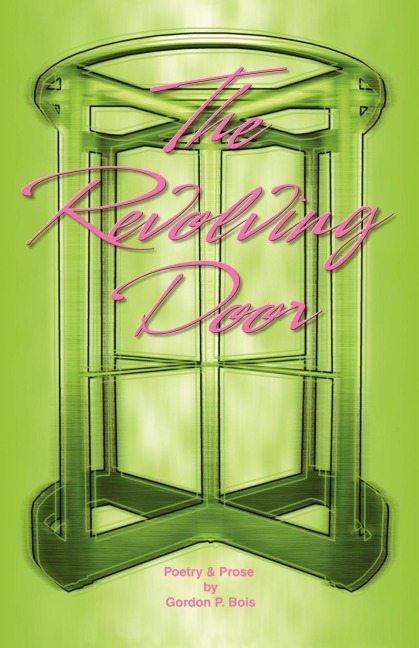 The Revolving Door: Poetry and Prose