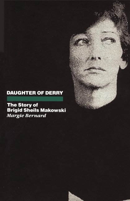 Daughter of Derry: The Story of Brigid Sheils Makowski