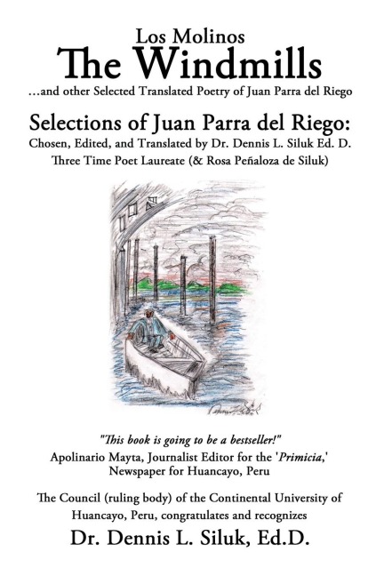The Windmills (Los Molinos): ...And Other Selected Translated Poetry, Of: Juan Parra Del Riego