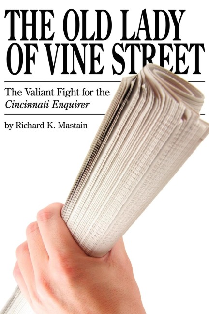 The Old Lady of Vine Street: The Valiant Fight for the Cincinnati Enquirer
