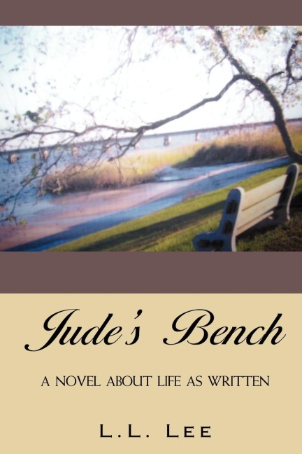 JUDES BENCH: A NOVEL ABOUT LIFE AS WRITTEN