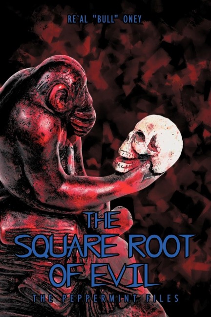 The Square Root of Evil: The Peppermint Files