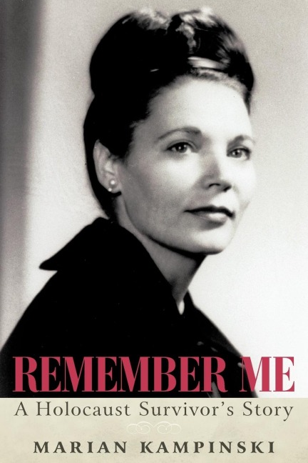 Remember Me: A Holocaust Survivors Story