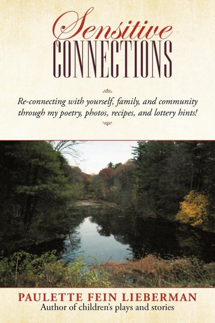 SENSITIVE CONNECTIONS: Re-connecting with yourself, family, and community through my poetry, photos, recipes, and lottery hints!