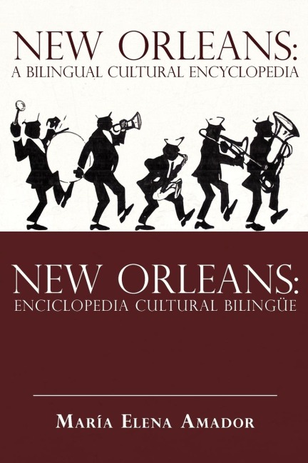 New Orleans: A Bilingual Cultural Encyclopedia: New Orleans: Enciclopedia Cultural Bilingue
