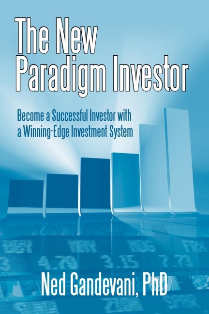 The New Paradigm Investor: Become a Successful Investor with a Winning-Edge Investment System