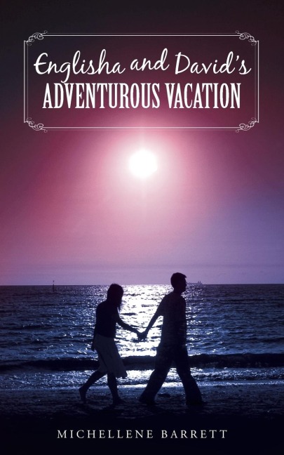 Englisha and Davids Adventurous Vacation
