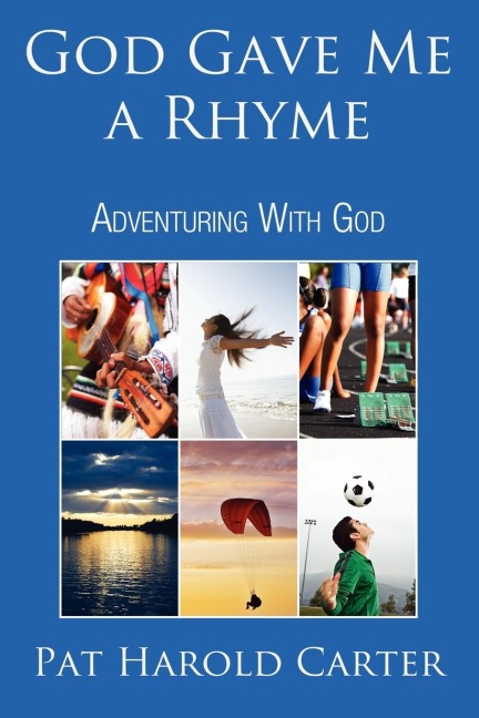 God Gave Me a Rhyme: Adventuring With God