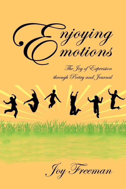 Enjoying Emotions: The Joy of Expression through Poetry and Journal