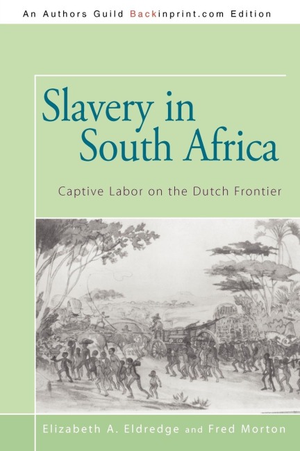 Slavery in South Africa: Captive Labor on the Dutch Frontier