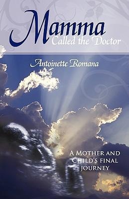 Mamma Called the Doctor: A Mother and Childs Final Journey