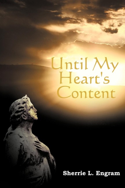 Until My Hearts Content: Poems on Love, Loss, and Life