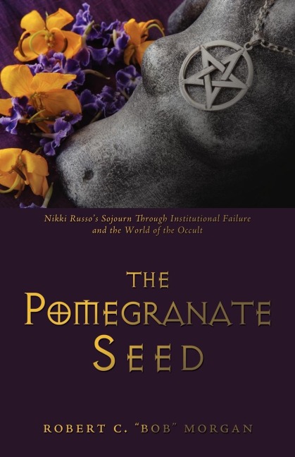 The Pomegranate Seed: Nikki Russos Sojourn Through Institutional Failure and the World of the Occult