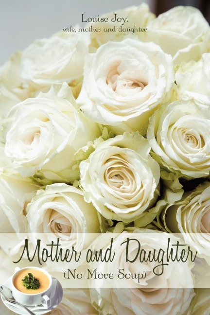 Mother and Daughter: (No More Soup)