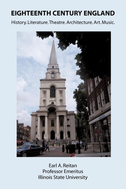 EIGHTEENTH-CENTURY ENGLAND: History, Literature, Theatre, Architecture, Art, Music