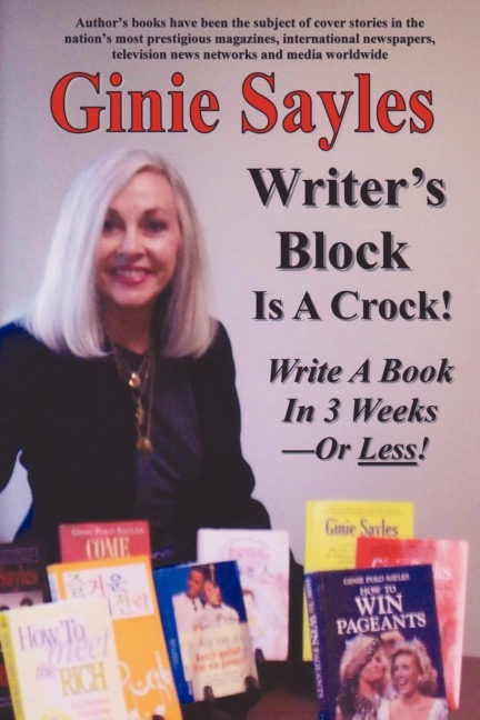 Writers Block Is A Crock: Write A Book In 3 Weeks - Or Less!