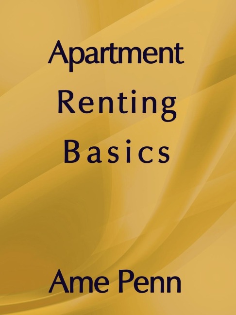 APARTMENT RENTING BASICS: Apartment renting for the novice
