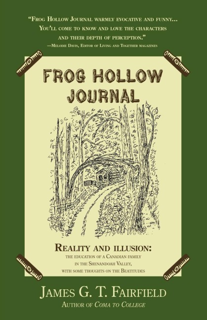 Frog Hollow Journal: Reality and illusion: the education of a Canadian family in the Shenandoah Valley, with some thoughts on the Beatitudes