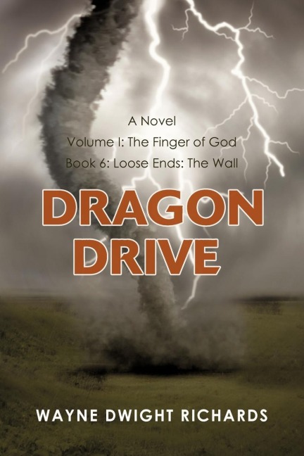 Dragon Drive Volume I: The Finger of God Book 6: Loose Ends: The Wall
