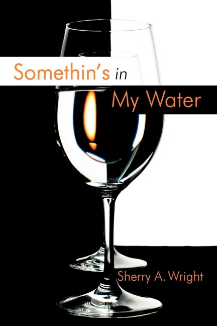 Somethins in My Water