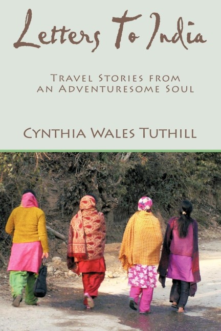 Letters to India: Travel Stories from an Adventuresome Soul