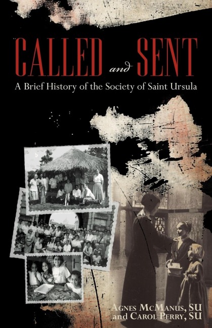 Called and Sent: A Brief History of the Society of Saint Ursula