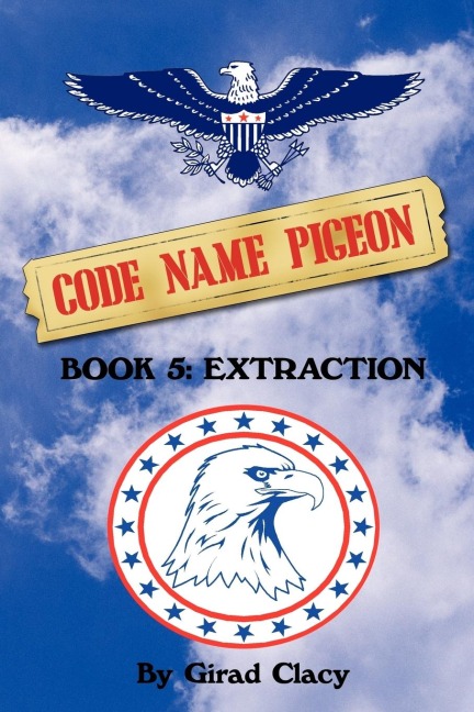 Code Name Pigeon: Book 5: Extraction