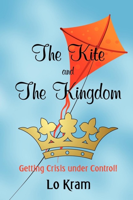 The Kite and the Kingdom: Getting Crisis Under Control!