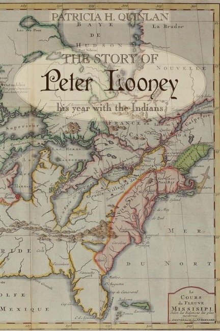The Story of Peter Looney: His Year Living with the Indians