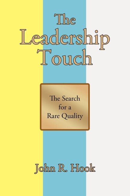 The Leadership Touch: The Search for a Rare Quality