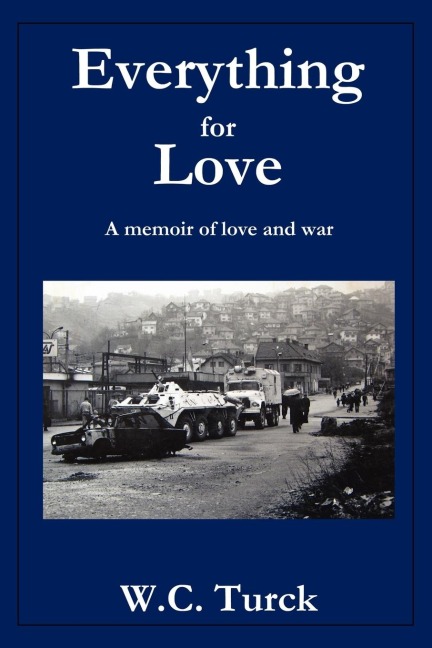 Everything for Love: A Memoir of Love and War