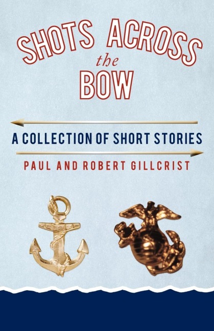 Shots Across the Bow: A COLLECTION OF SHORT STORIES