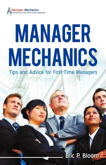 Manager Mechanics: Tips and Advice for First-Time Managers