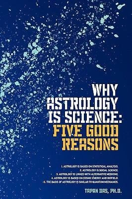 Why Astrology is Science: Five Good Reasons