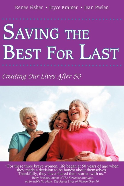 Saving the Best for Last: Creating Our Lives After 50