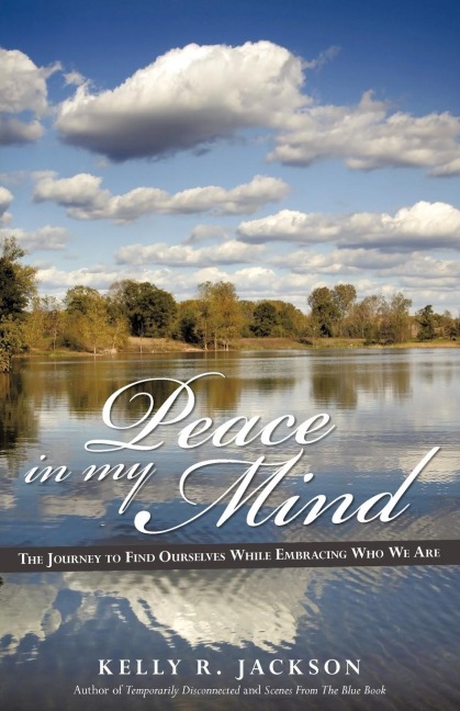 Peace In My Mind: The journey to find ourselves while embracing who we are